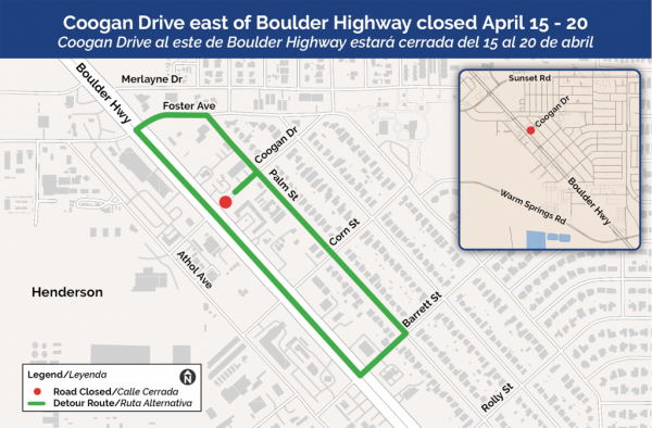 Coogan drive east of Boulder highway will be closed from April 15 to 20. We recommend using Palm street as a detour route.