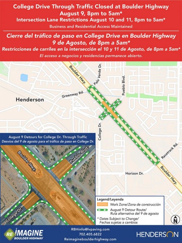 College drive through traffic closed at Boulder hwy August 9, 8 pm to 5 am. Intersection lane restrictions August 10 and 11, 8 pm to 5 am. Dates subject to change. Business and residential access maintained.