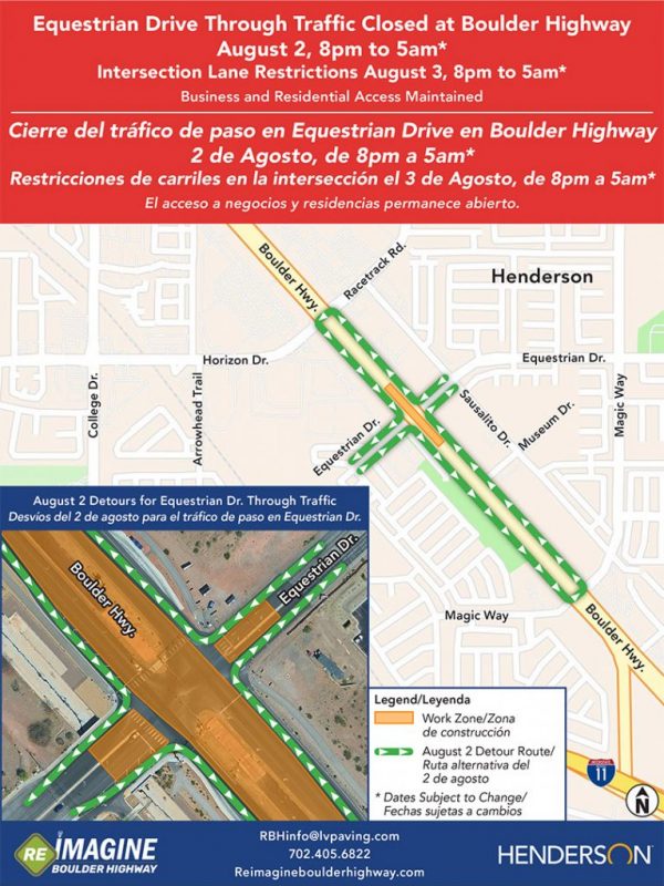 Equestrian drive through traffic closed at Boulder hwy August 2, 8 pm to 5 am. Intersection lane restrictions August 3, 8 pm to 5 am. Dates subject to change. Business and residential access maintained.