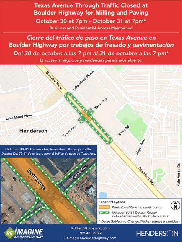 Texas avenue through traffic closed at Boulder highway for milling and paving, October 30 at 7 pm through October 31 at 7 pm. Business and residential access will be maintained.